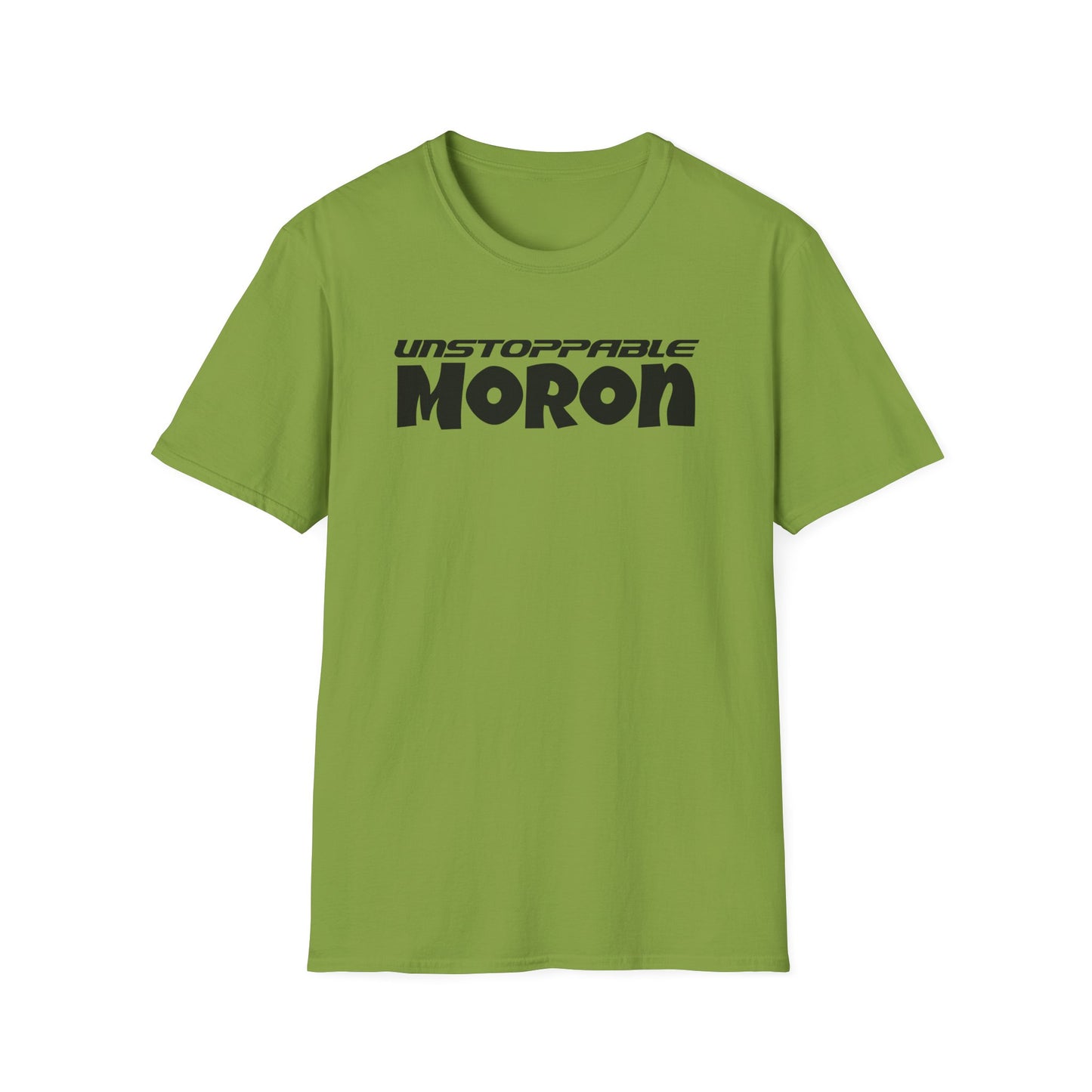 Unstoppable Moron T-Shirt