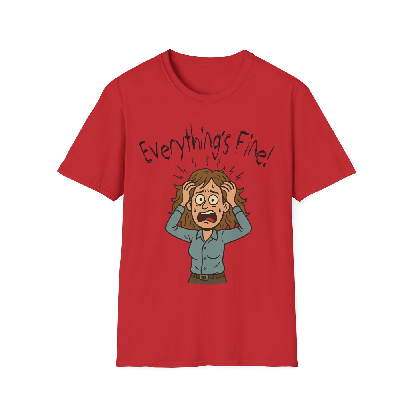 “Everything’s Fine” Woman - Stress‑Meltdown Tee - Chaotic Humor for the Overwhelmed - Unisex T-Shirt