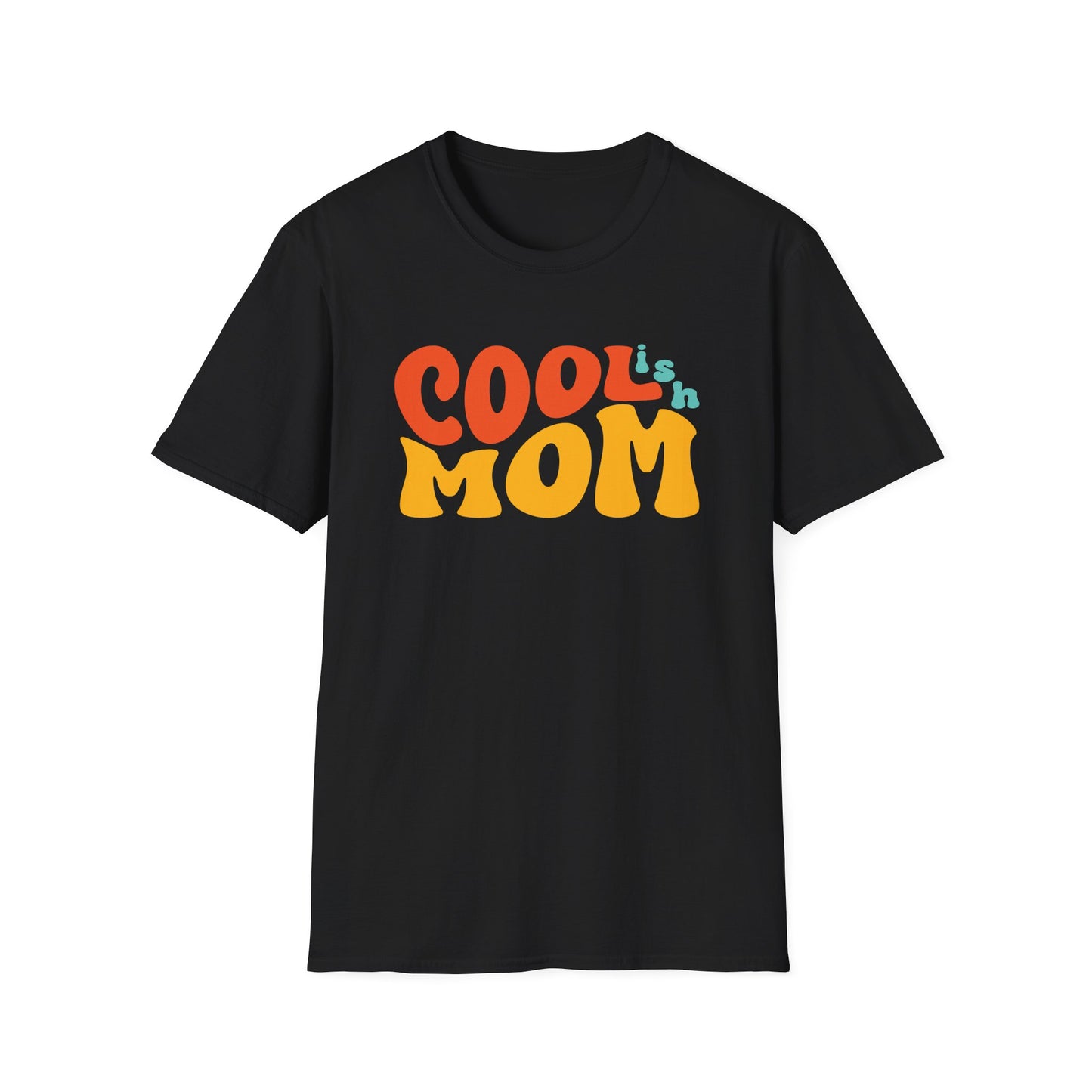 Mother's Day Cool-ish Mom Funny Gift  T-Shirt