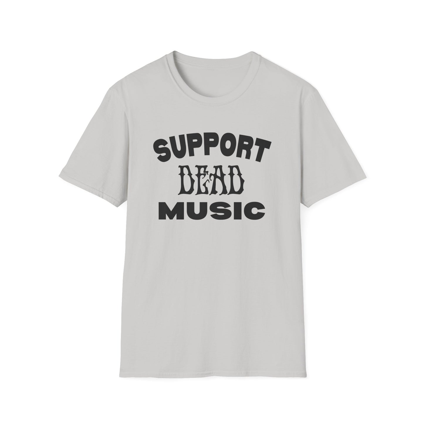 Support Dead Music - Grateful Dead Music T-Shirt