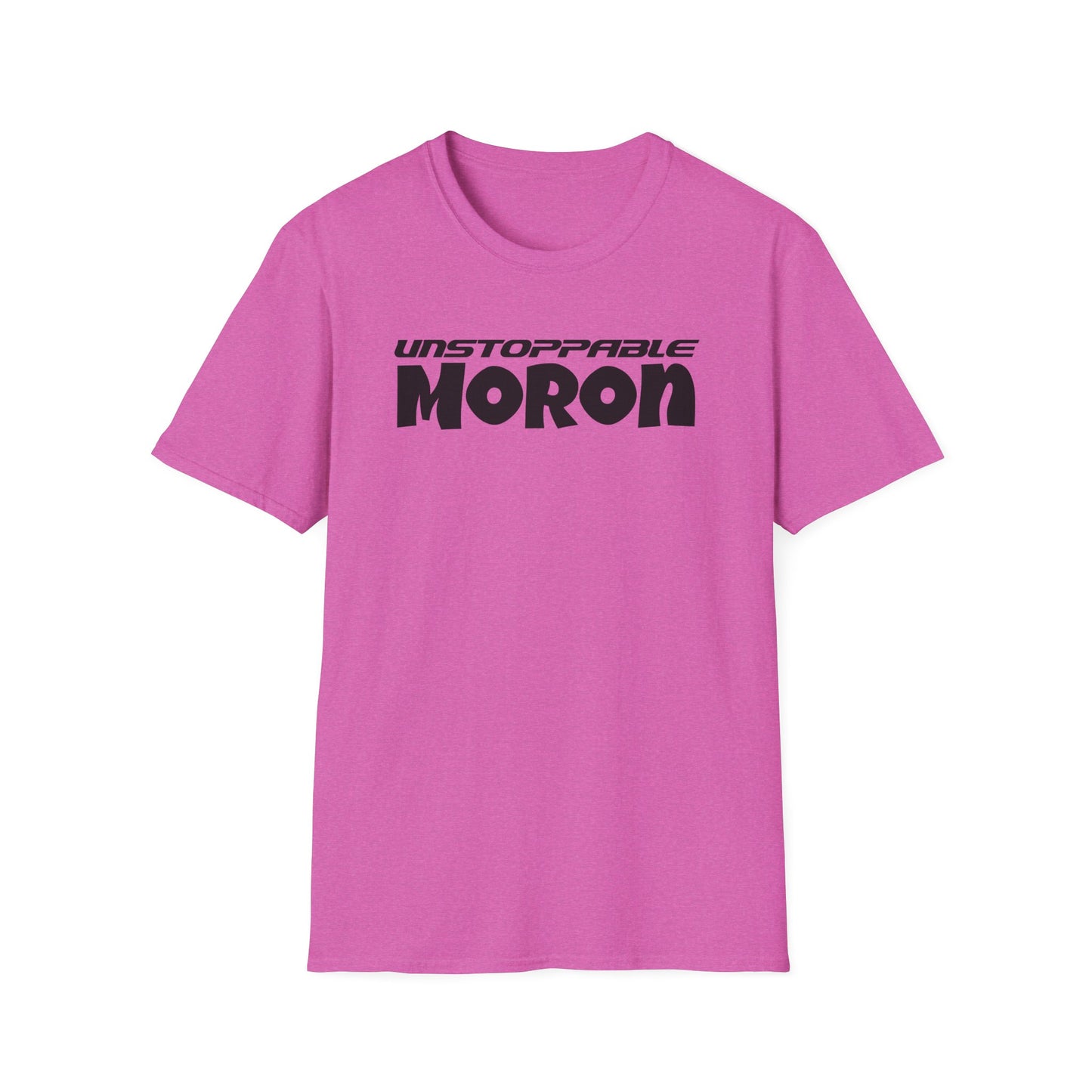 Unstoppable Moron T-Shirt