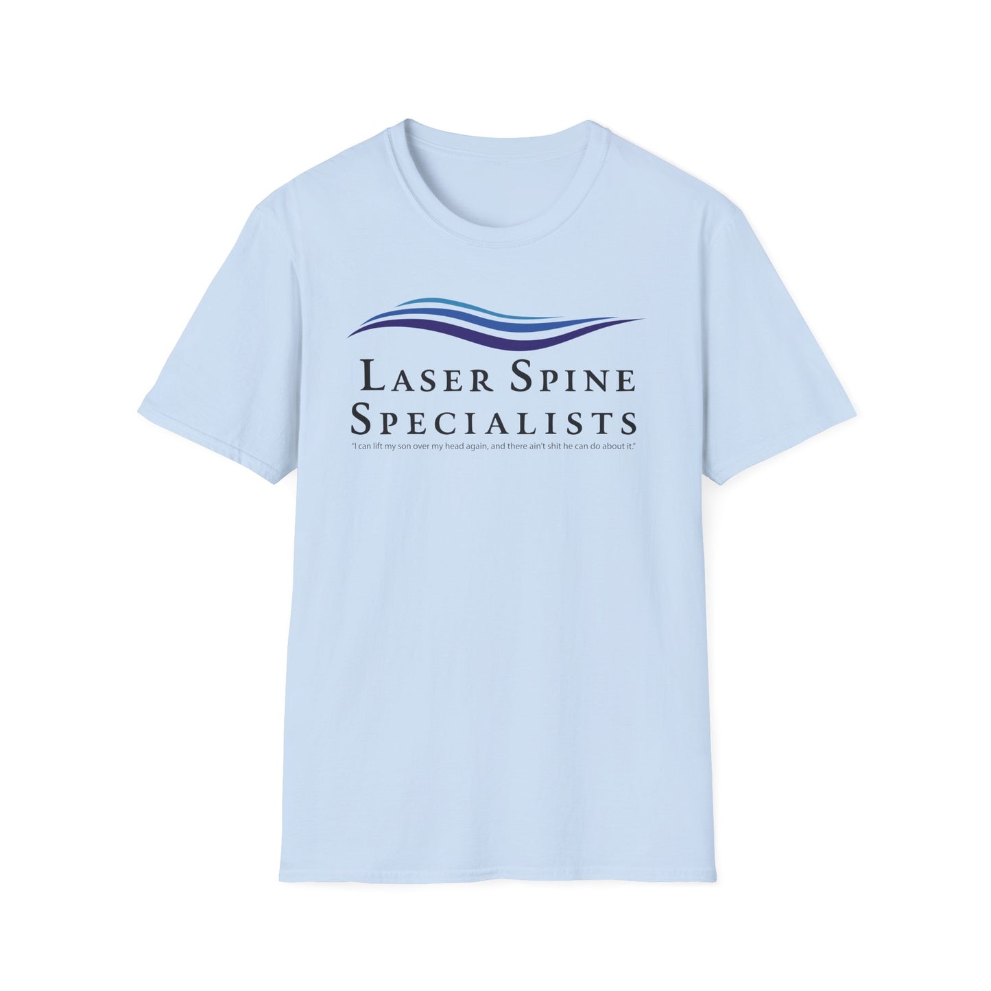 I Think You Should Leave -Laser Spine Specialists Unisex Softstyle T-Shirt