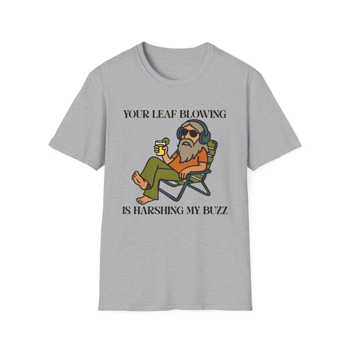 "Leaf Blower Buzzkill" Funny Drinking T-Shirt – Noise Complaint Humor Unisex Softstyle T-Shirt
