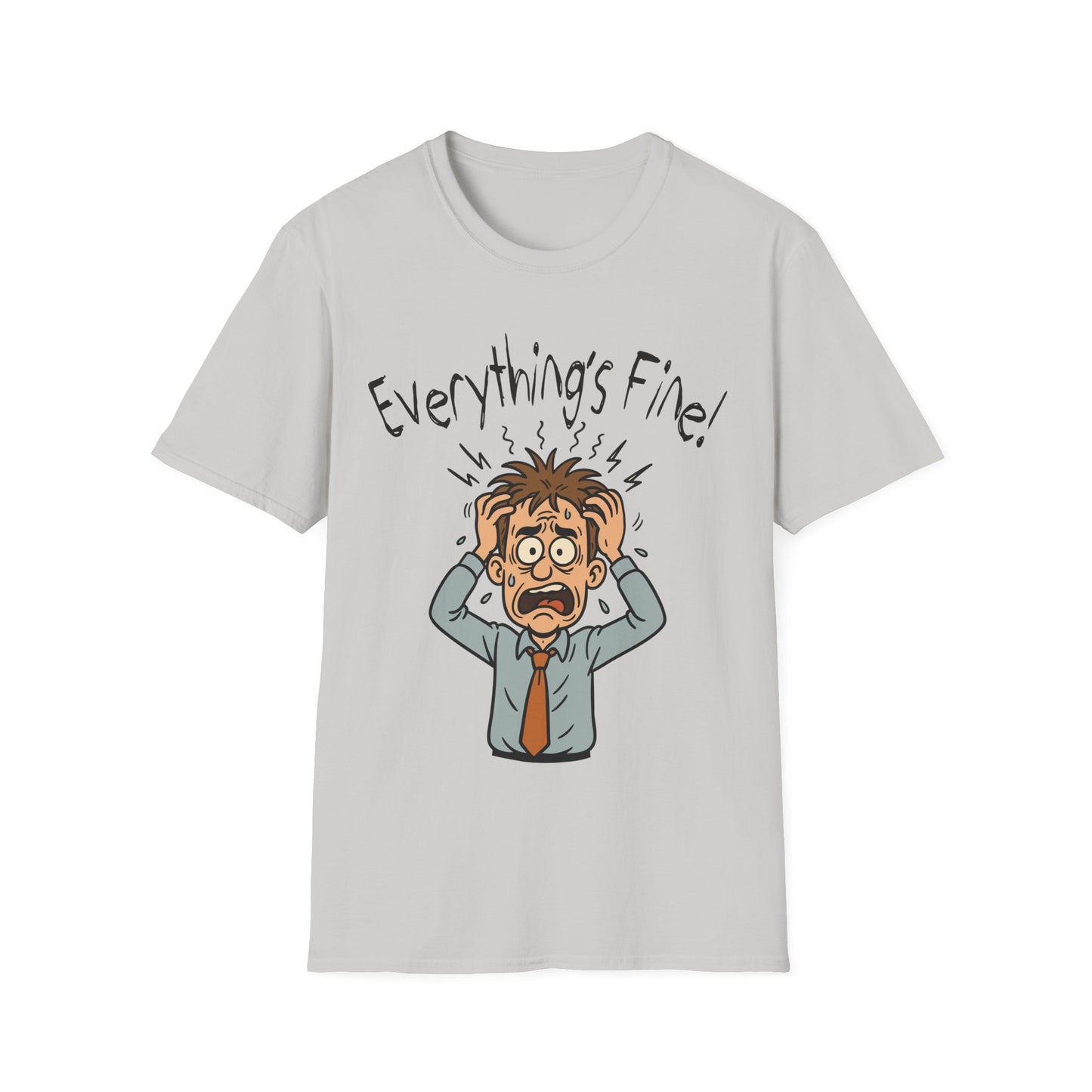 “Everything’s Fine!” Man - Stress‑Meltdown Tee - Chaotic Humor for the Overwhelmed - Unisex T-Shirt