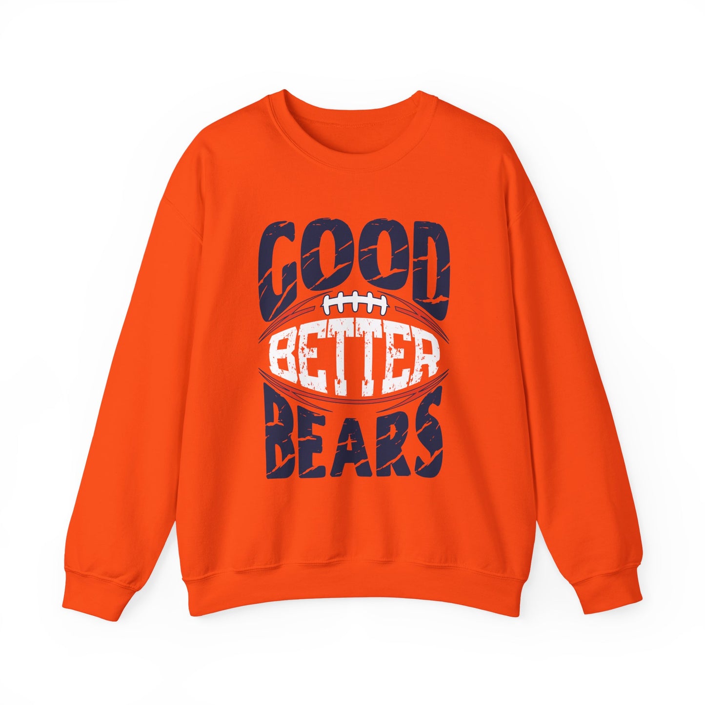 Good Better Bears - Chicago Bears Pullover Sweatshirt - Coach Ben Johnson’s Rally Cry