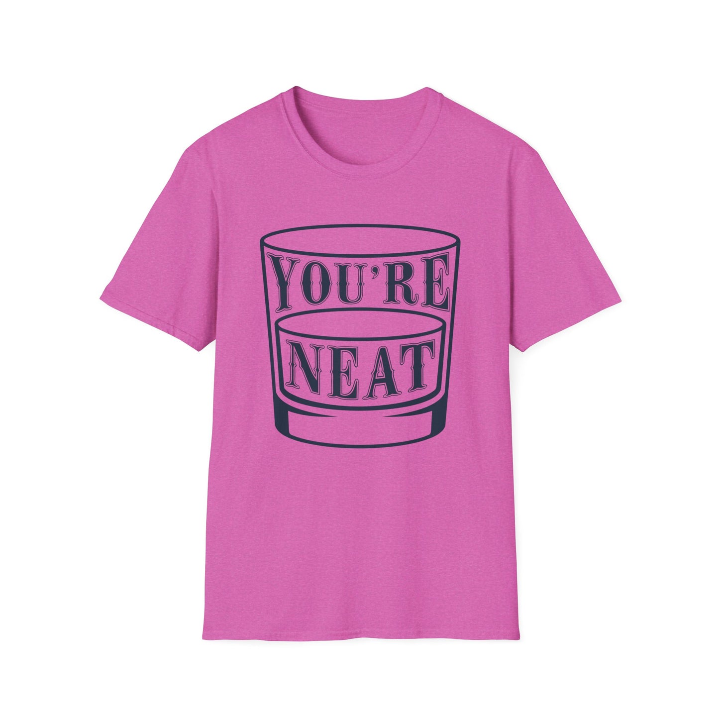 You’re Neat Rocks Glass Tee – Minimalist Whiskey Humor Softstyle Unisex T-Shirt