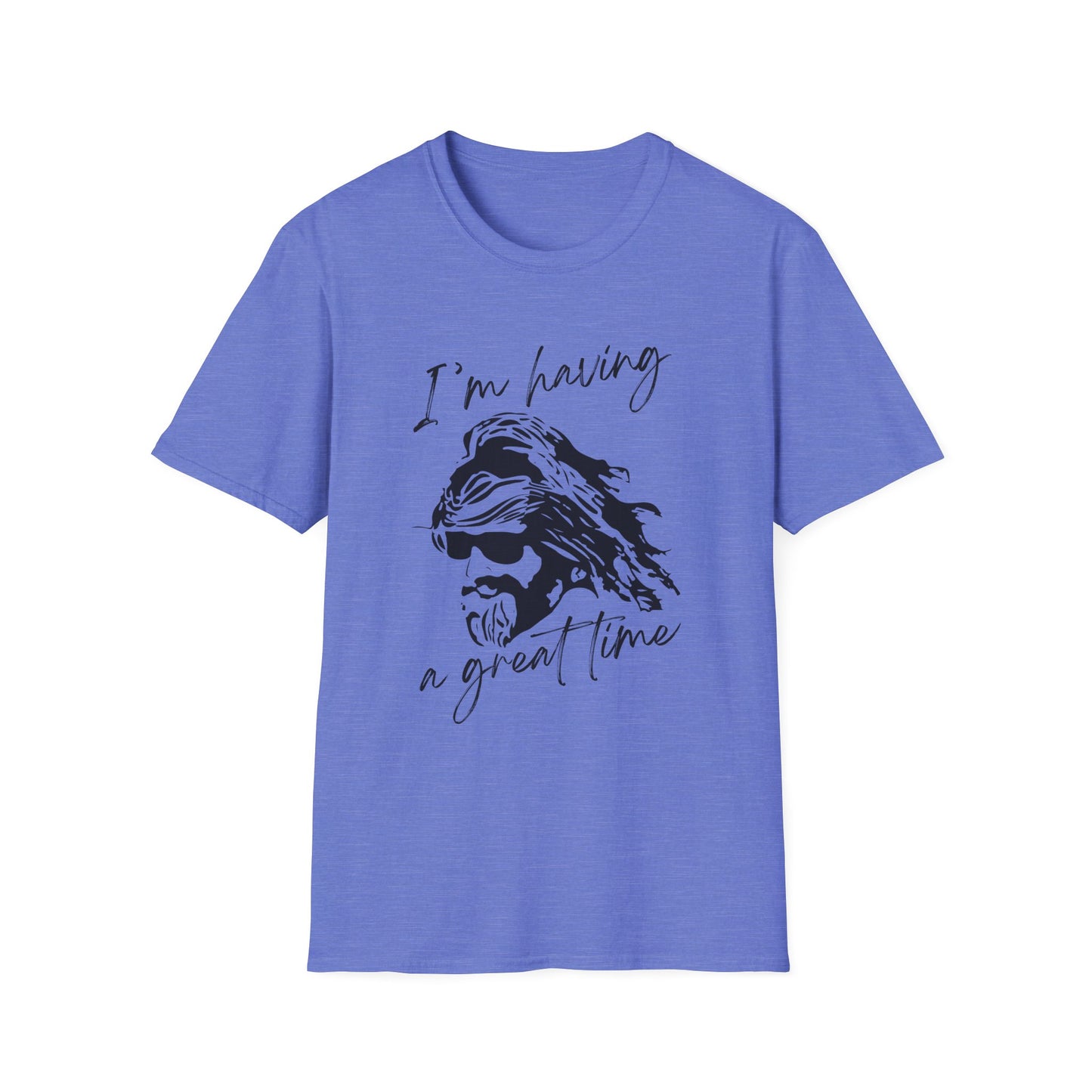 I'm Having a Great Time T-Shirt