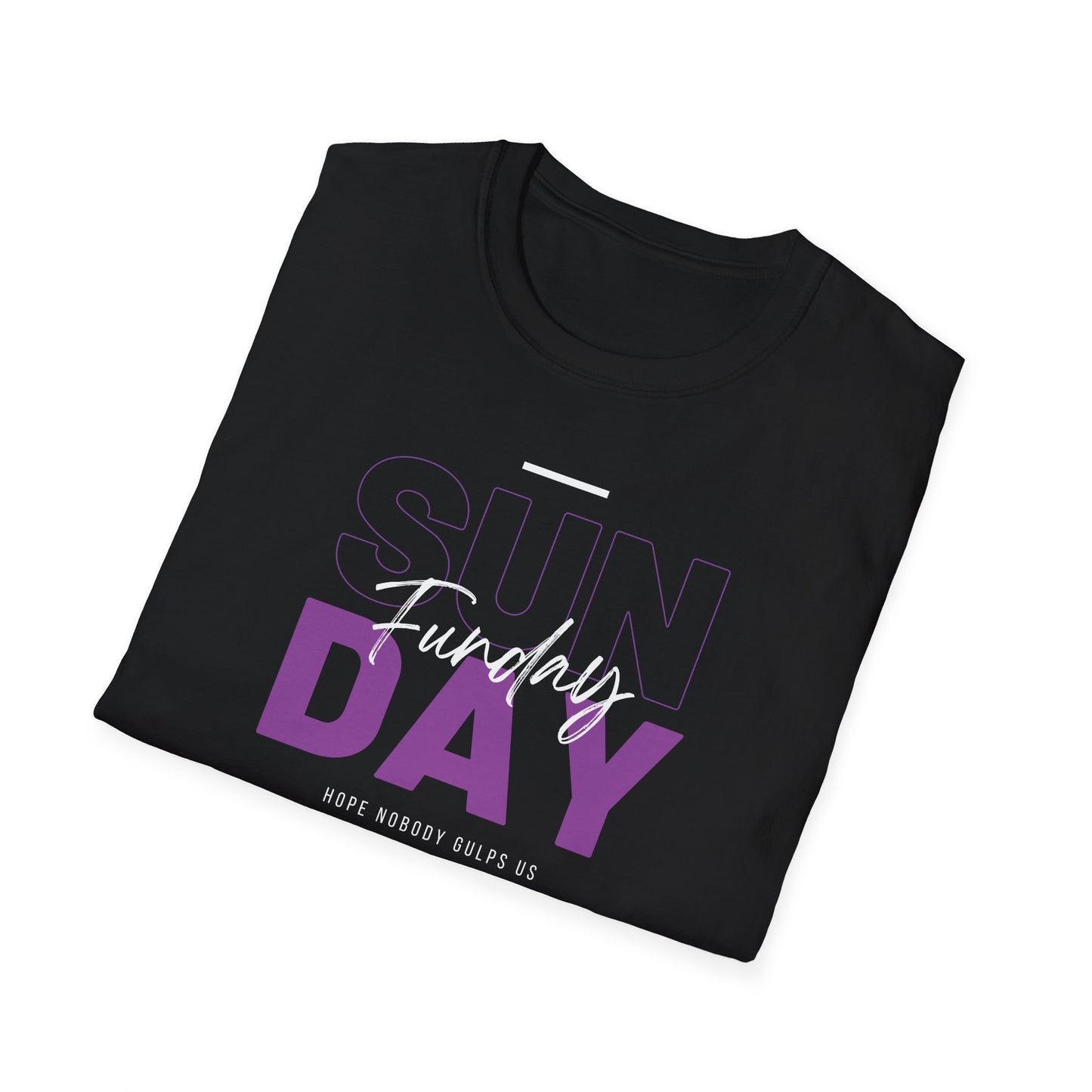 Sunday Funday - Hope Nobody Gulps Us T-shirt - ITYSL