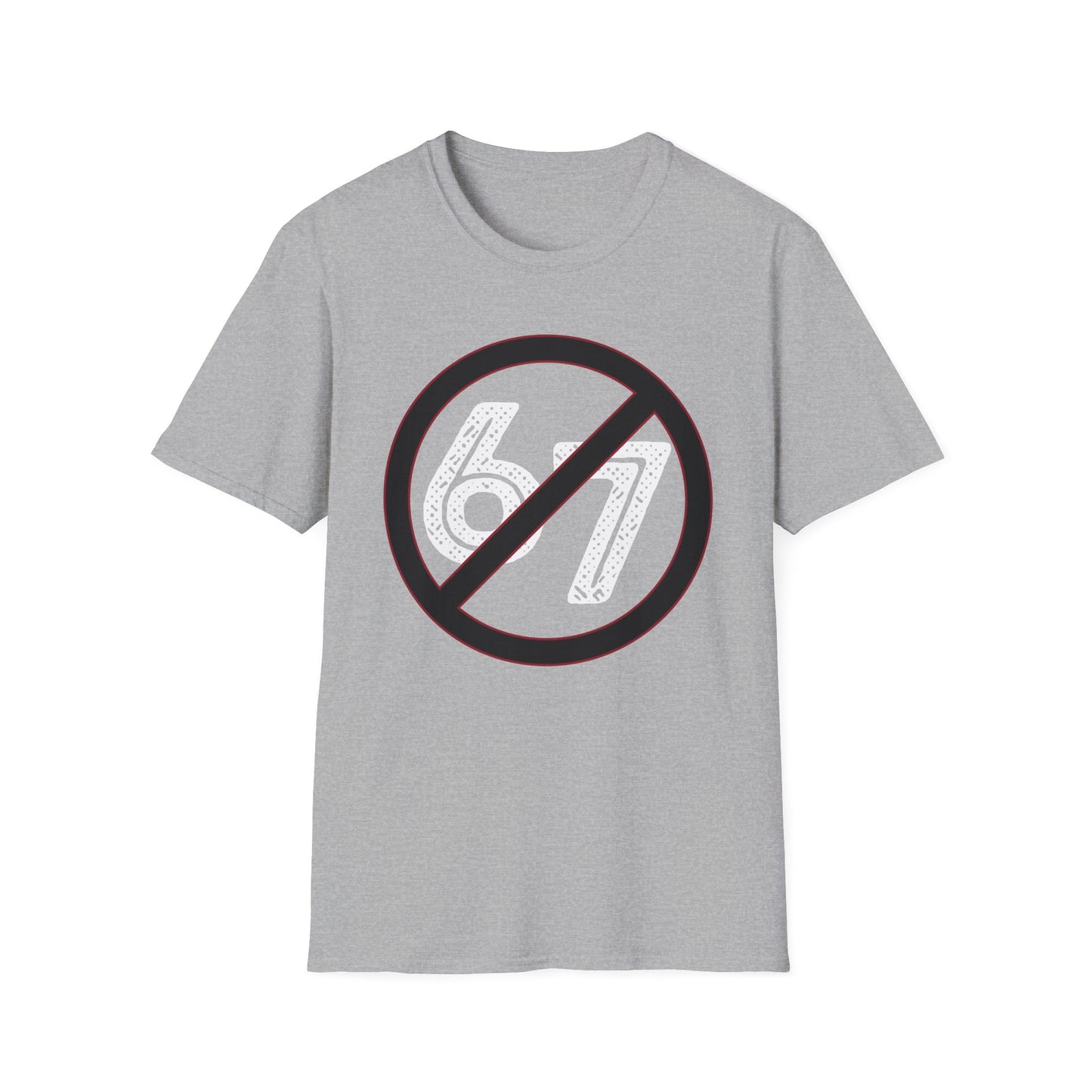 6-7? Hard Pass - Sarcastic Anti-Fad Tee - Unisex Softstyle T-Shirt