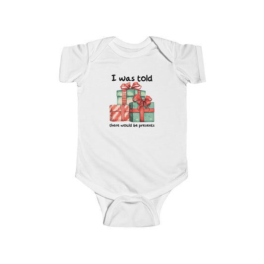 I Was Told There Would Be Presents - Christmas/Holiday Cute Baby Bodysuit