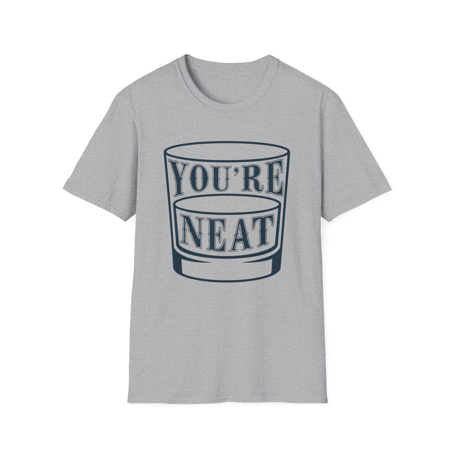 You’re Neat Rocks Glass Tee – Minimalist Whiskey Humor Softstyle Unisex T-Shirt