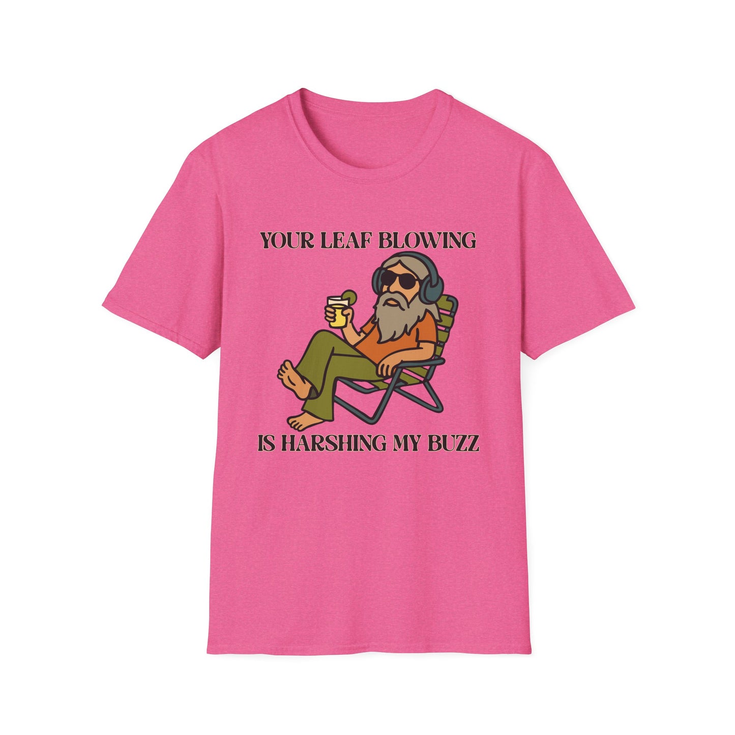"Leaf Blower Buzzkill" Funny Drinking T-Shirt – Noise Complaint Humor Unisex Softstyle T-Shirt