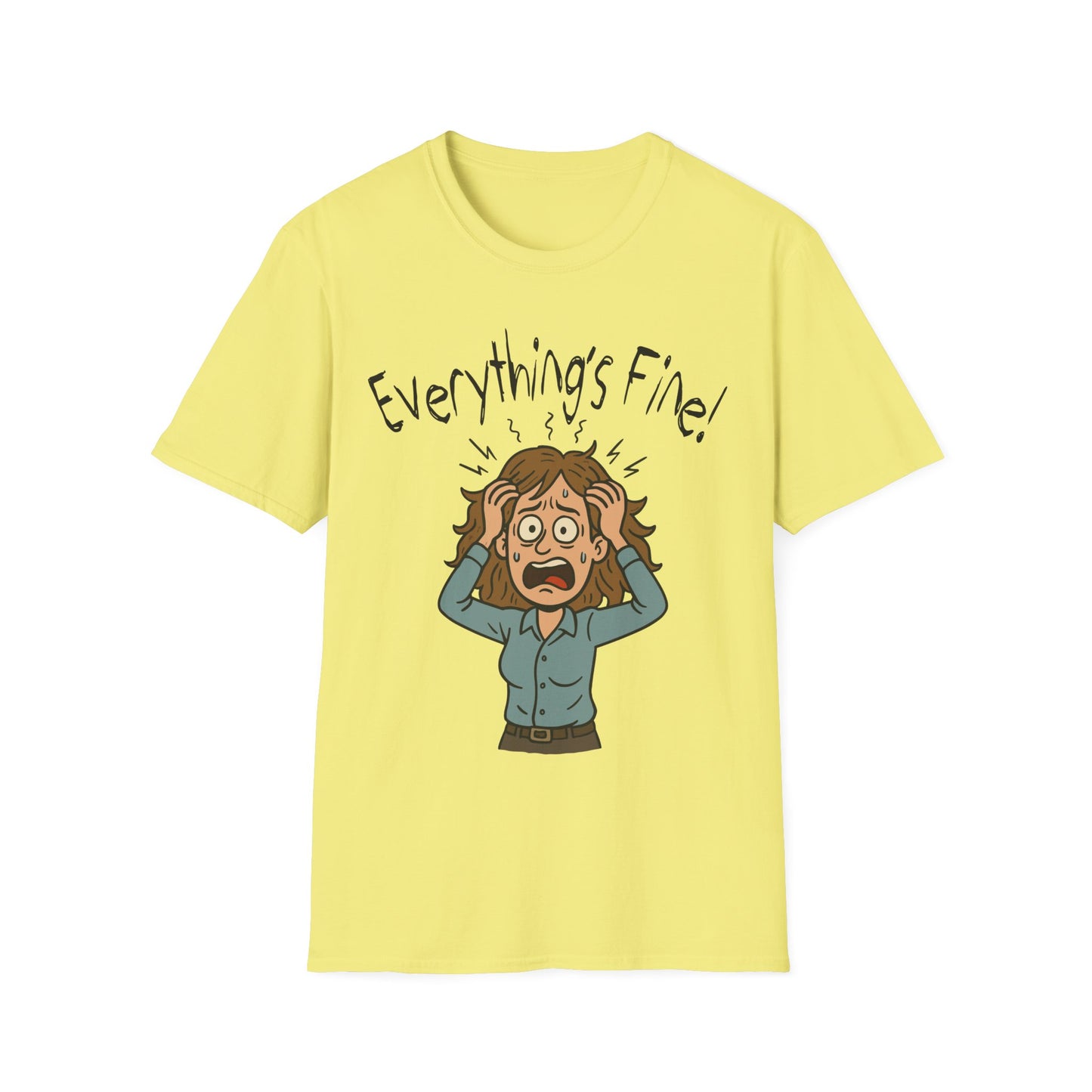 “Everything’s Fine” Woman - Stress‑Meltdown Tee - Chaotic Humor for the Overwhelmed - Unisex T-Shirt