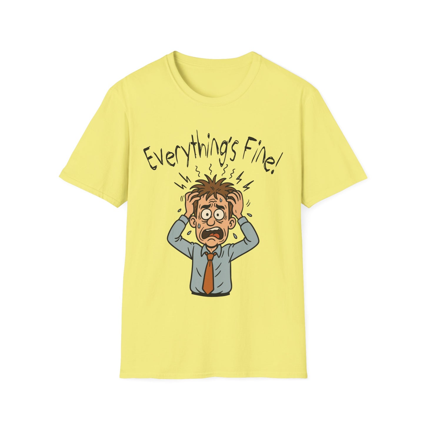 “Everything’s Fine!” Man - Stress‑Meltdown Tee - Chaotic Humor for the Overwhelmed - Unisex T-Shirt