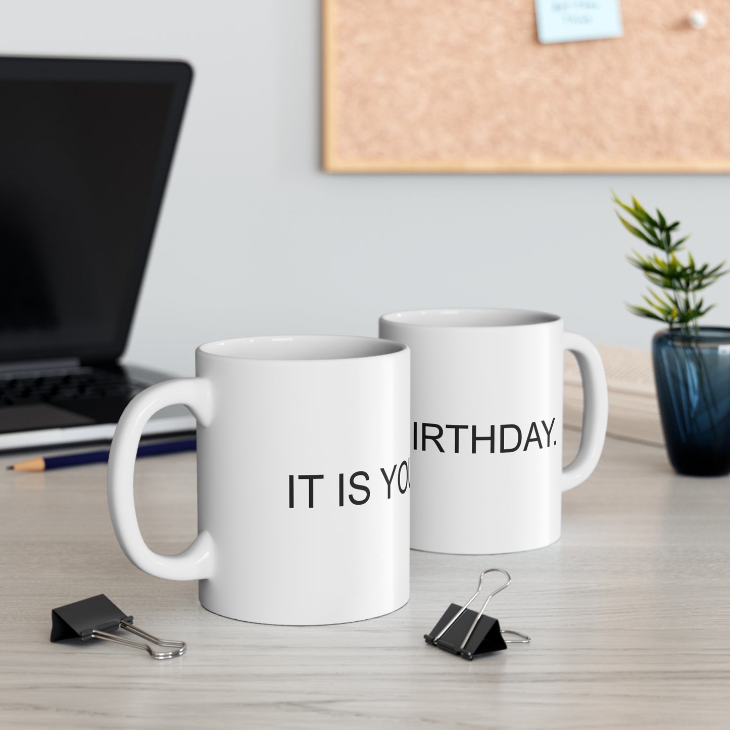 IT IS YOUR BIRTHDAY. - The Office - Dwight Schrute Funny Birthday Coffee Mug