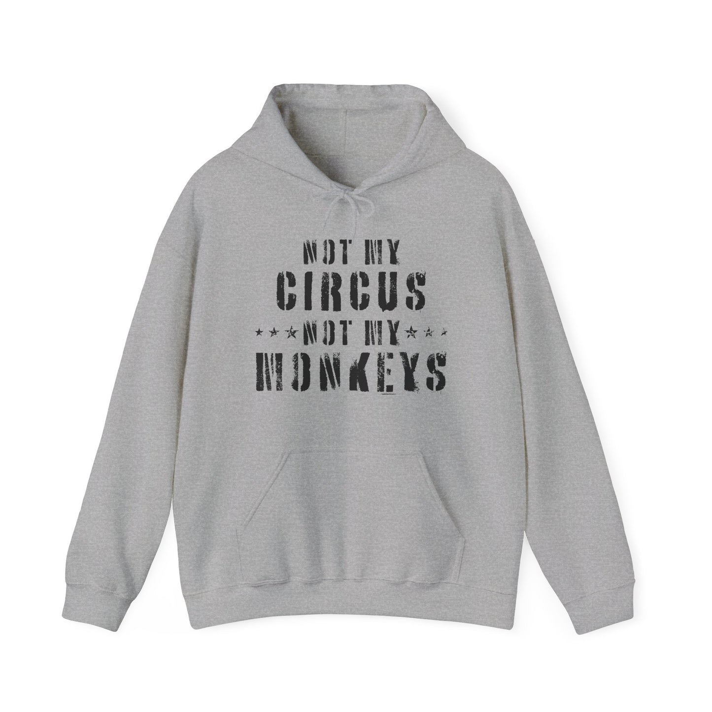 Not My Circus Not My Monkeys Unisex Hoodie