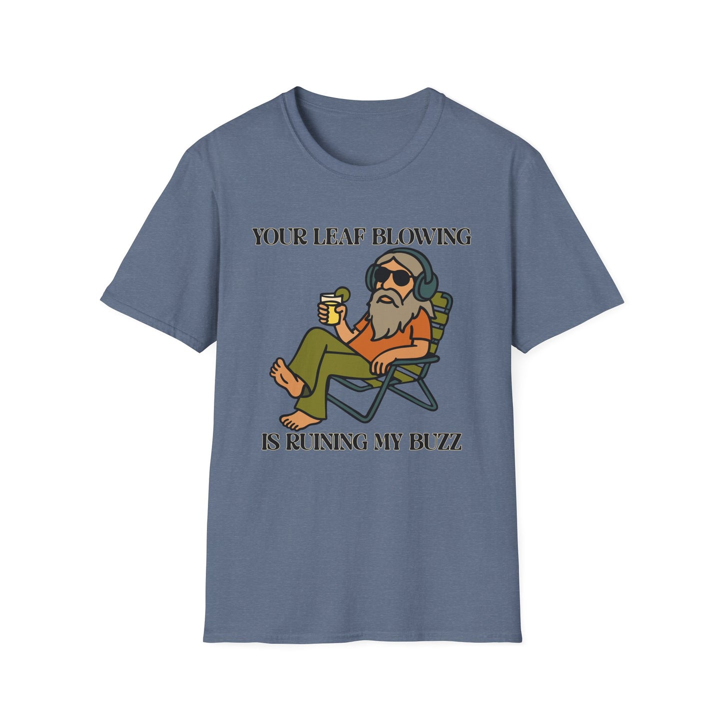 "Leaf Blower Buzzkill" Funny Drinking T-Shirt – Noise Complaint Humor Unisex Softstyle T-Shirt