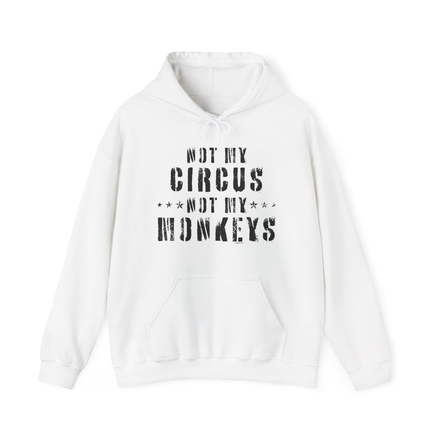 Not My Circus Not My Monkeys Unisex Hoodie