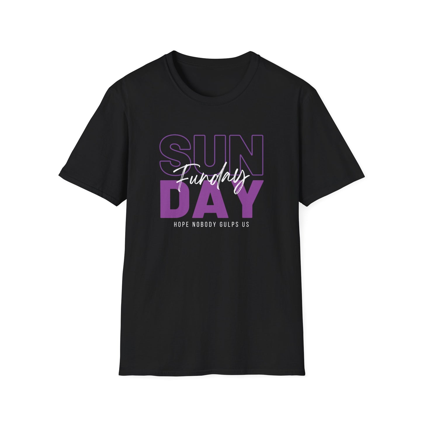 Sunday Funday - Hope Nobody Gulps Us T-shirt - ITYSL