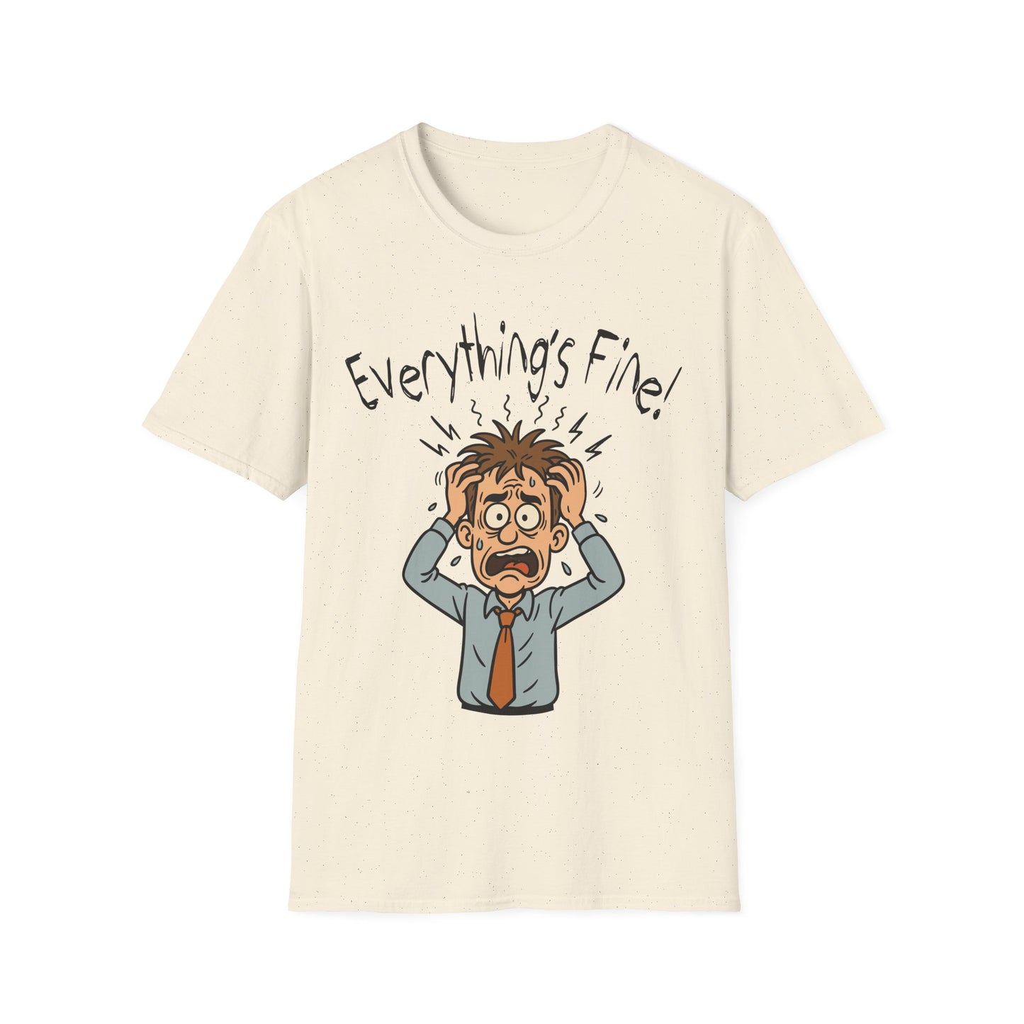 “Everything’s Fine!” Man - Stress‑Meltdown Tee - Chaotic Humor for the Overwhelmed - Unisex T-Shirt
