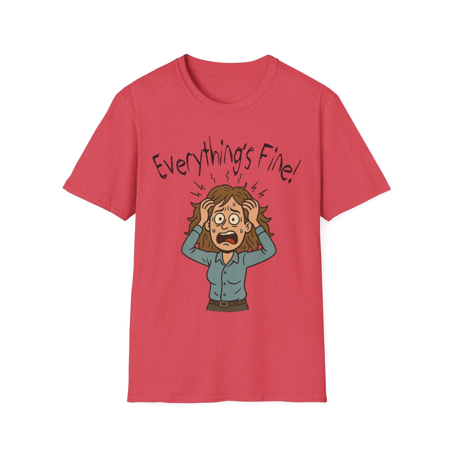 “Everything’s Fine” Woman - Stress‑Meltdown Tee - Chaotic Humor for the Overwhelmed - Unisex T-Shirt