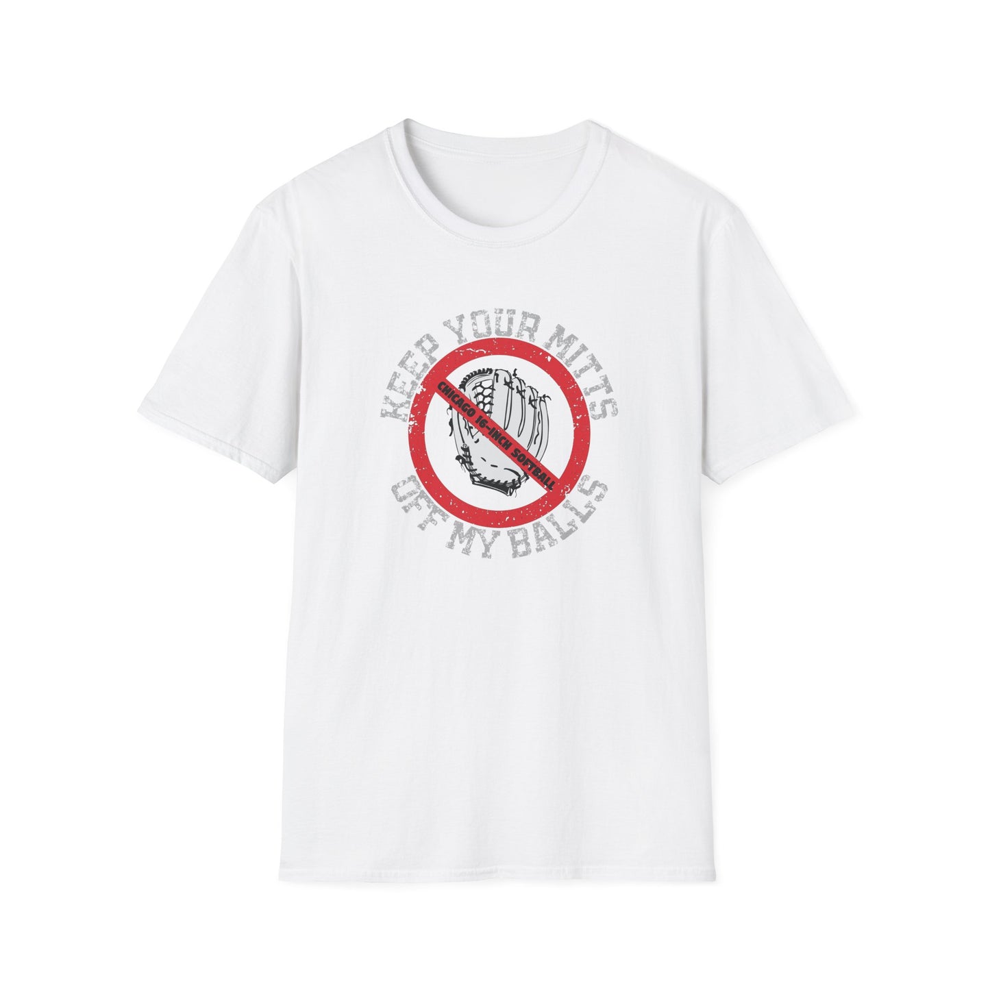 Chicago 16-Inch Softball - Keep Your Mitts Off My Balls T-shirt