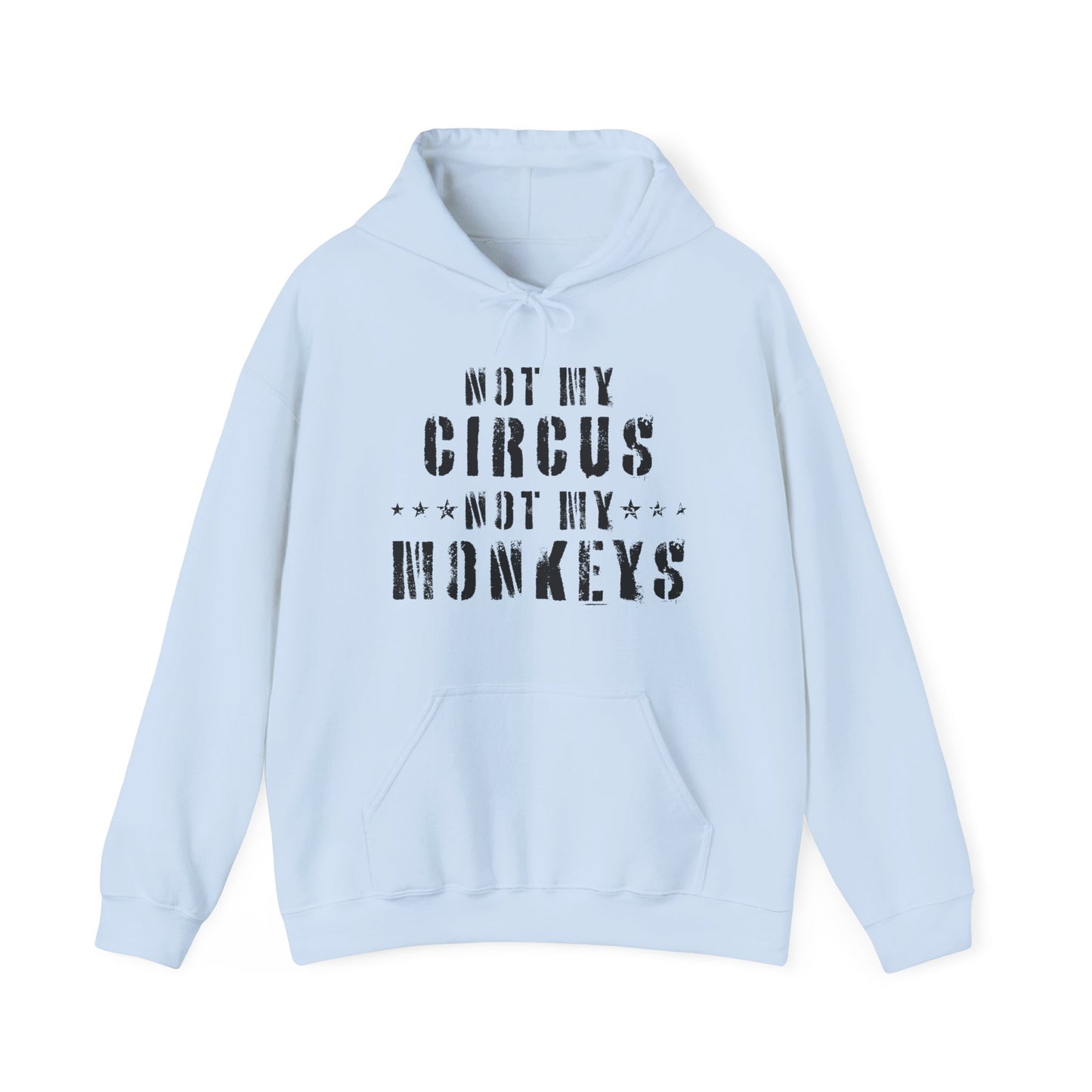 Not My Circus Not My Monkeys Unisex Hoodie