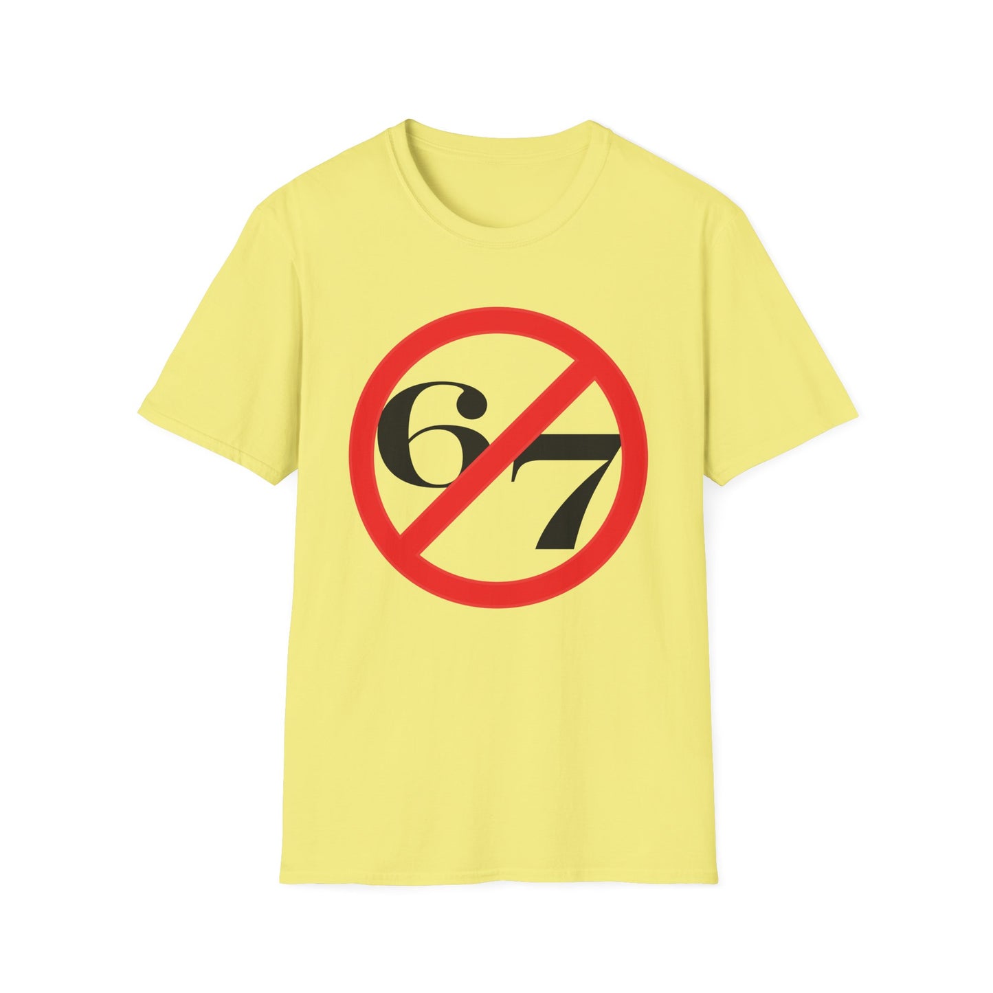 No 6-7 Nonsense - Anti-Trend Tee - Circle Slash 67 Graphic Unisex Softstyle T-Shirt