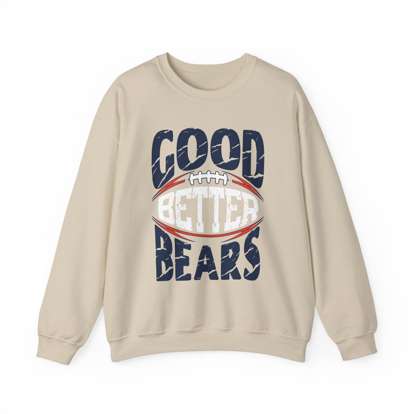Good Better Bears - Chicago Bears Pullover Sweatshirt - Coach Ben Johnson’s Rally Cry
