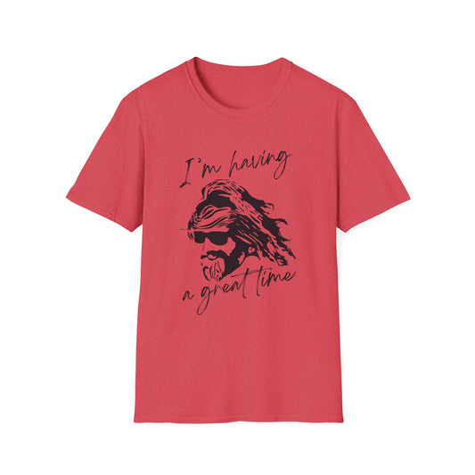 I'm Having a Great Time T-Shirt