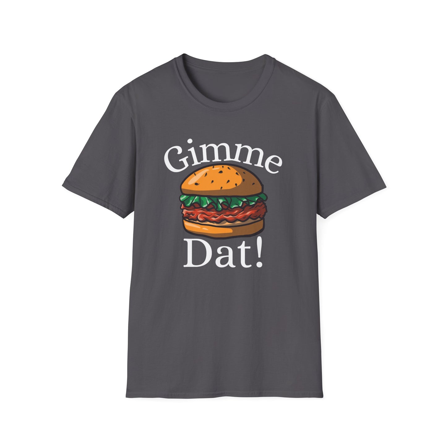 Gimme Dat! T-Shirt - ITYSL