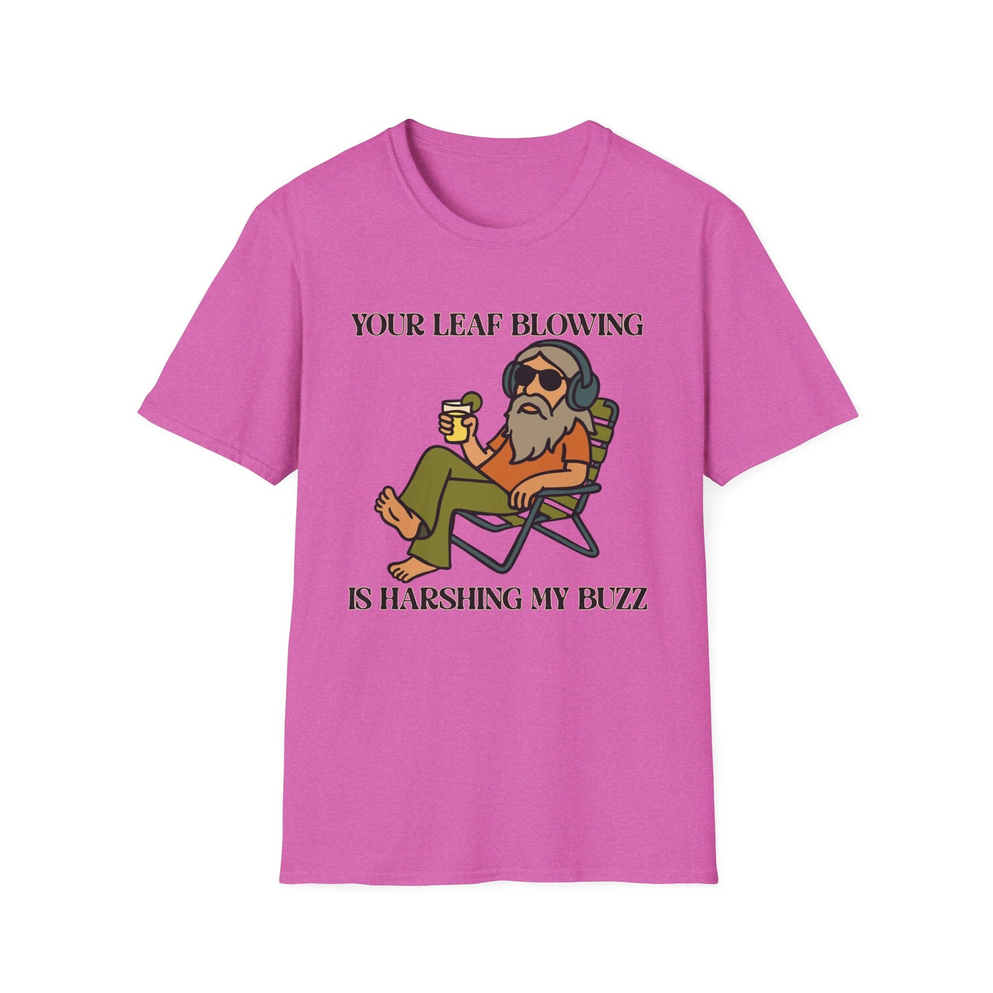 "Leaf Blower Buzzkill" Funny Drinking T-Shirt – Noise Complaint Humor Unisex Softstyle T-Shirt