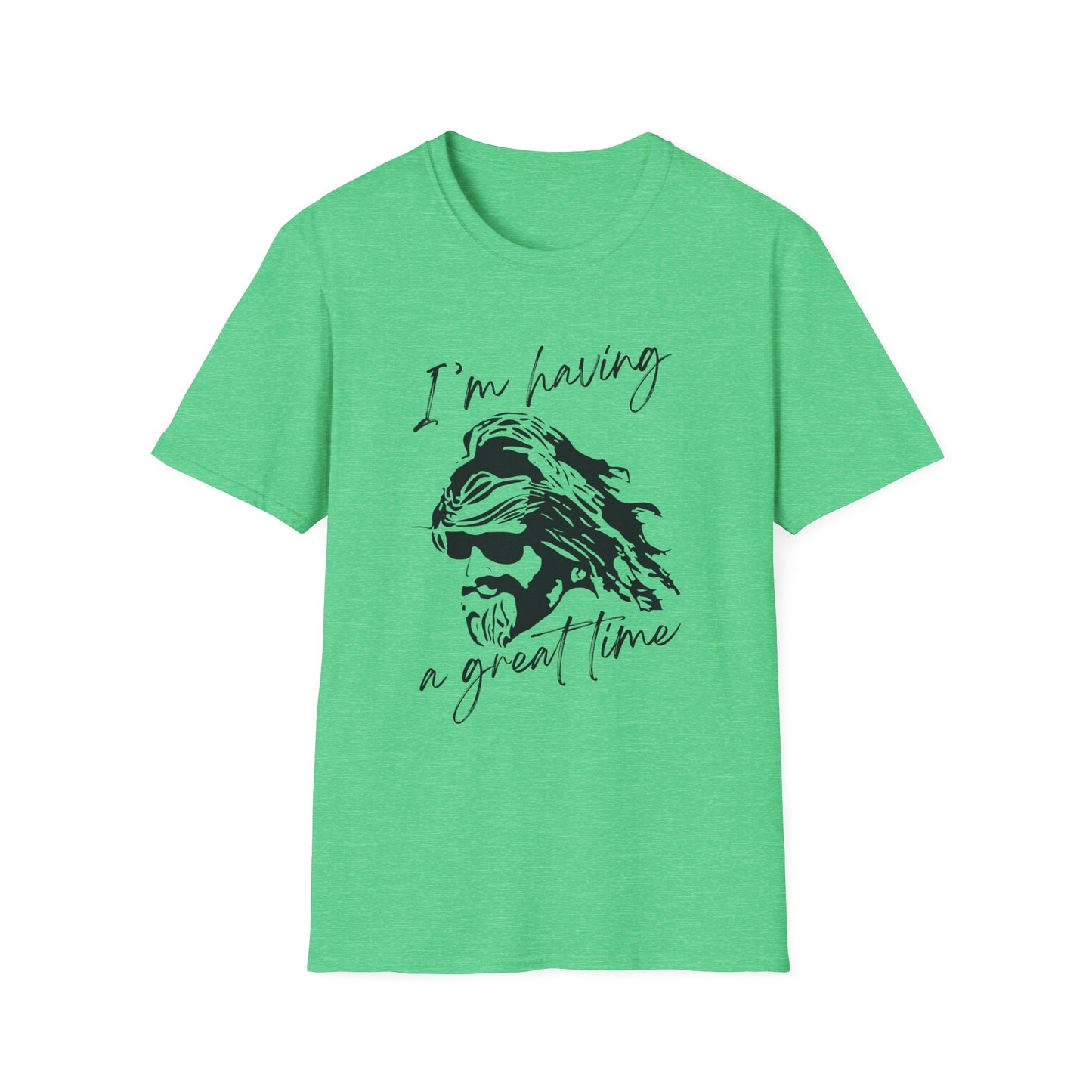 I'm Having a Great Time T-Shirt