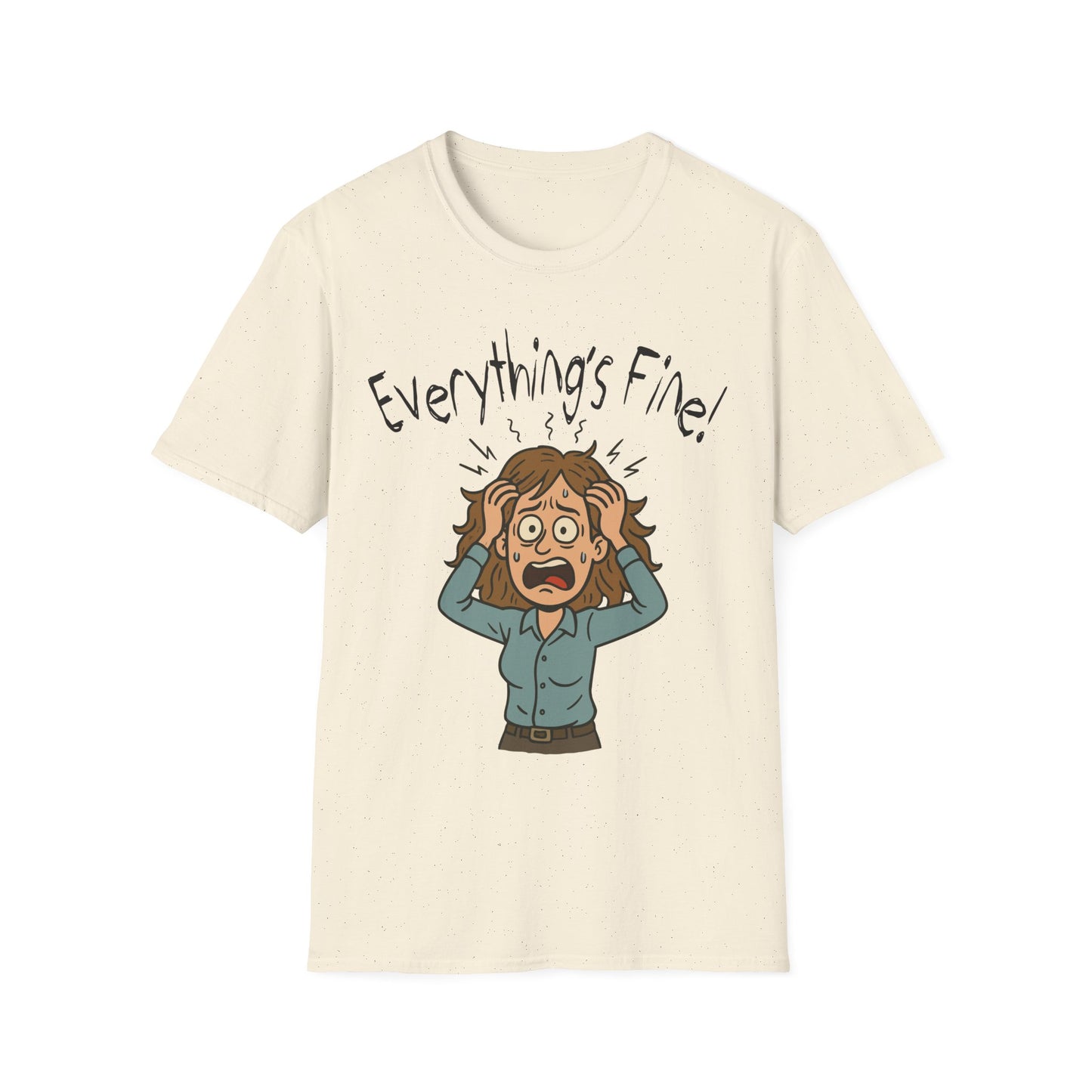 “Everything’s Fine” Woman - Stress‑Meltdown Tee - Chaotic Humor for the Overwhelmed - Unisex T-Shirt