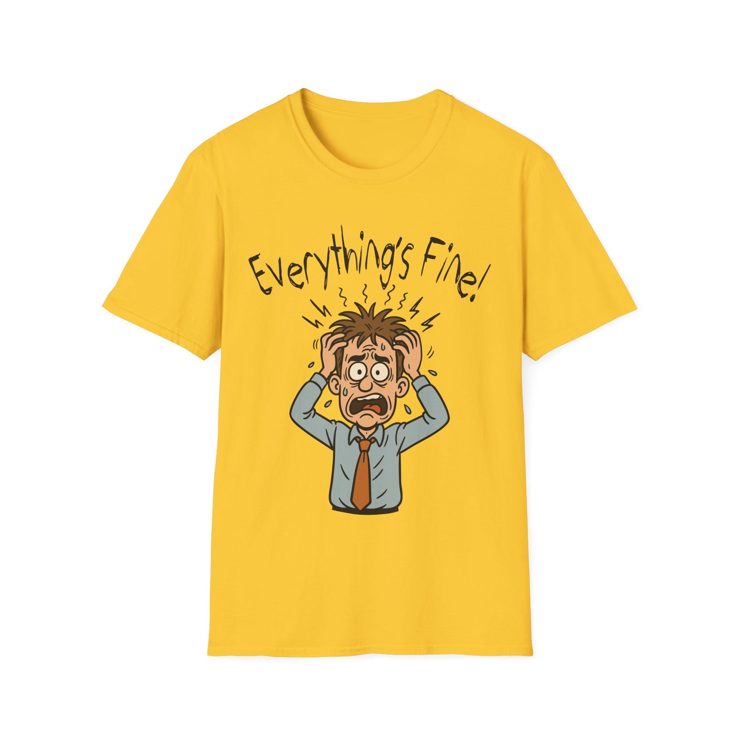 “Everything’s Fine!” Man - Stress‑Meltdown Tee - Chaotic Humor for the Overwhelmed - Unisex T-Shirt