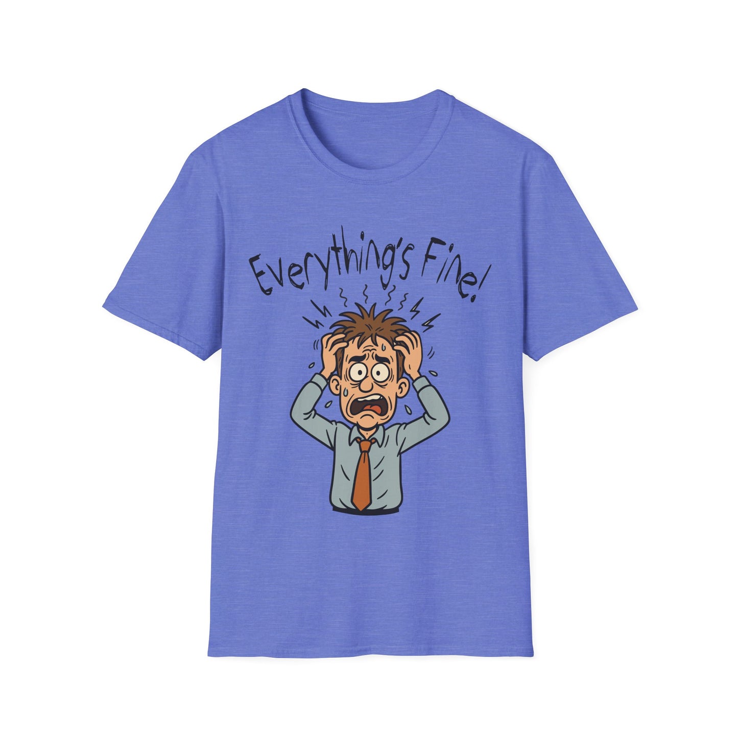 “Everything’s Fine!” Man - Stress‑Meltdown Tee - Chaotic Humor for the Overwhelmed - Unisex T-Shirt