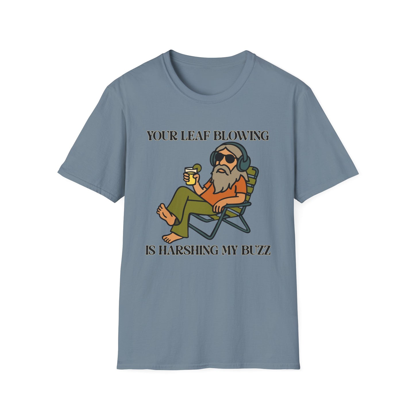 "Leaf Blower Buzzkill" Funny Drinking T-Shirt – Noise Complaint Humor Unisex Softstyle T-Shirt