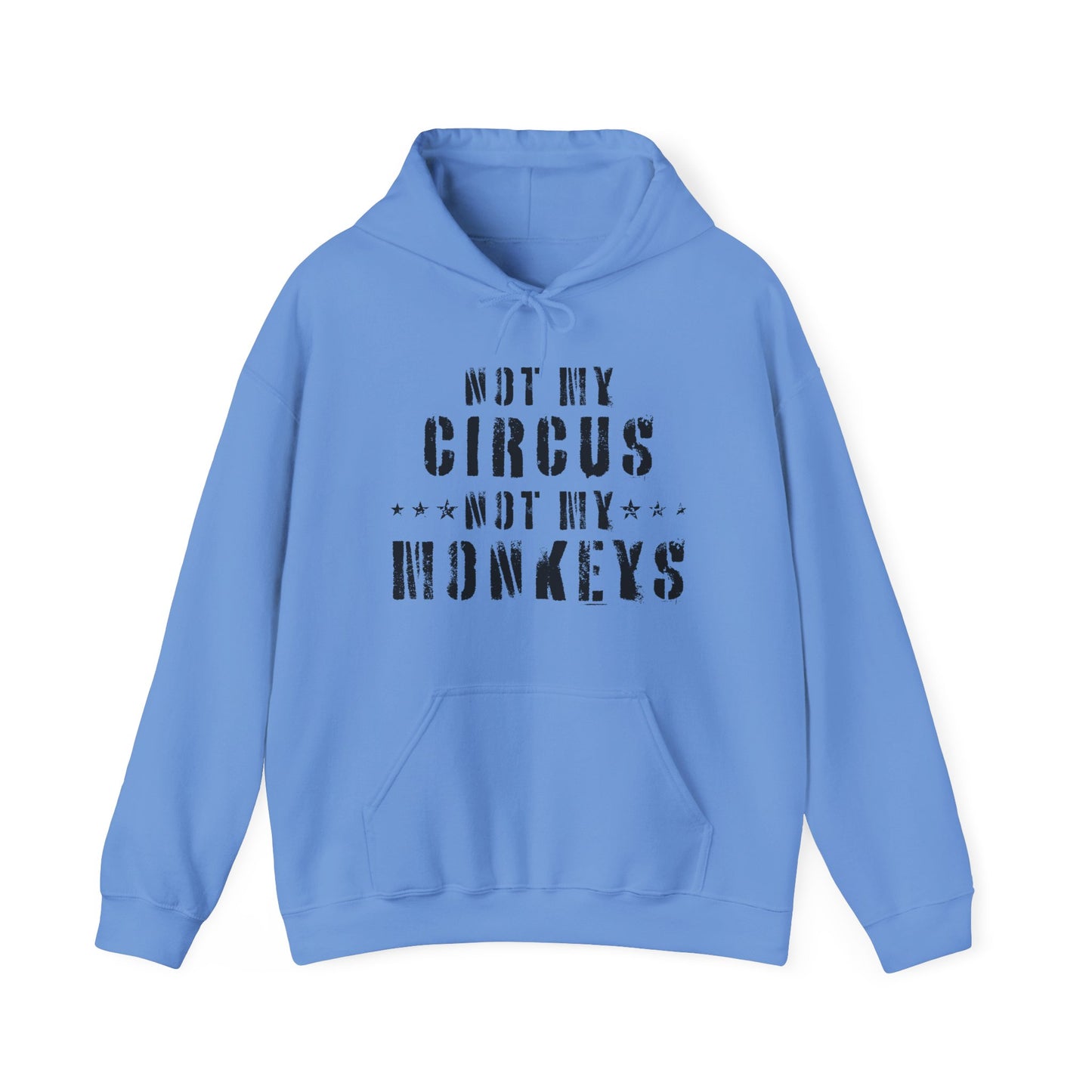 Not My Circus Not My Monkeys Unisex Hoodie