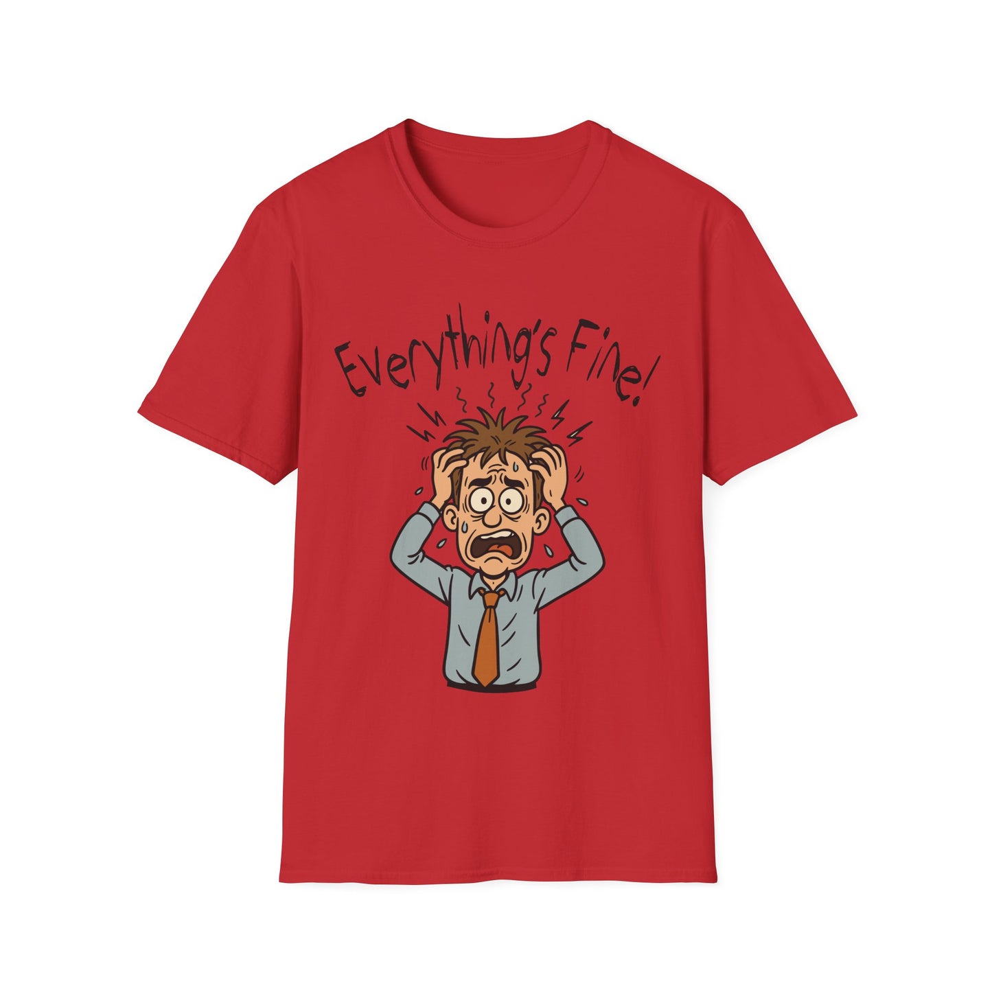 “Everything’s Fine!” Man - Stress‑Meltdown Tee - Chaotic Humor for the Overwhelmed - Unisex T-Shirt