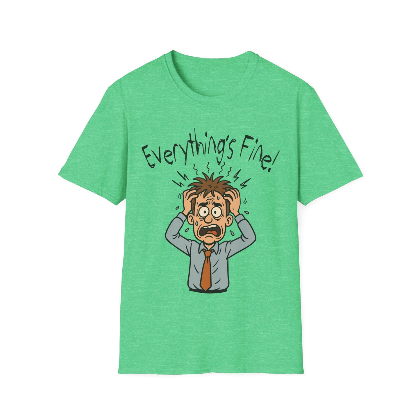 “Everything’s Fine!” Man - Stress‑Meltdown Tee - Chaotic Humor for the Overwhelmed - Unisex T-Shirt