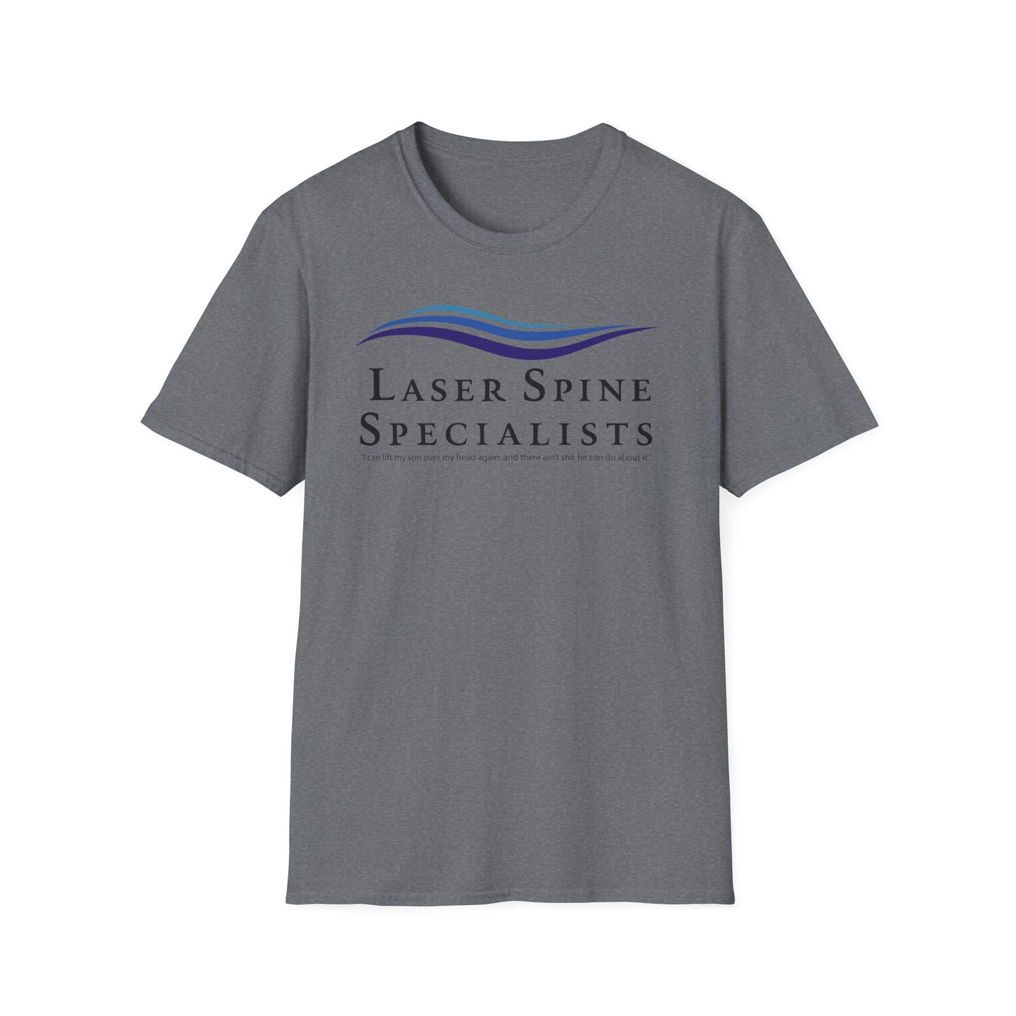 I Think You Should Leave -Laser Spine Specialists Unisex Softstyle T-Shirt